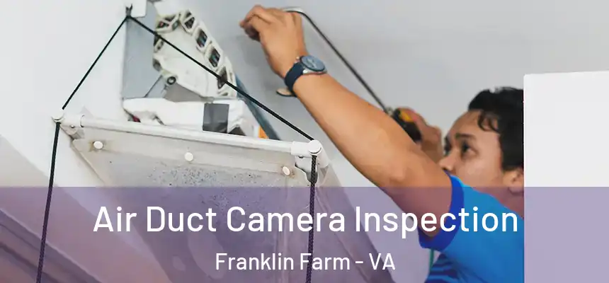  Air Duct Camera Inspection Franklin Farm - VA