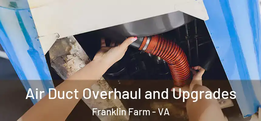  Air Duct Overhaul and Upgrades Franklin Farm - VA