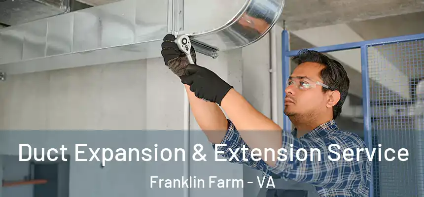  Duct Expansion & Extension Service Franklin Farm - VA