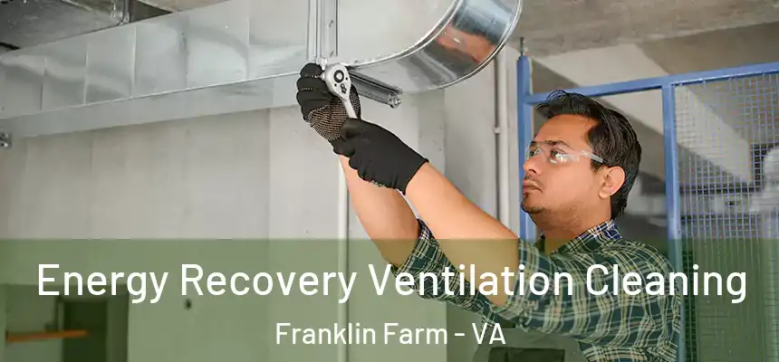  Energy Recovery Ventilation Cleaning Franklin Farm - VA