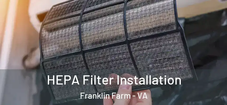HEPA Filter Installation Franklin Farm - VA