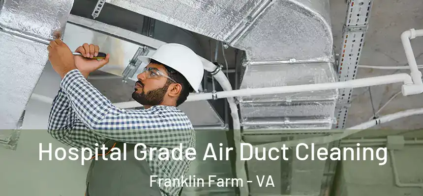  Hospital Grade Air Duct Cleaning Franklin Farm - VA