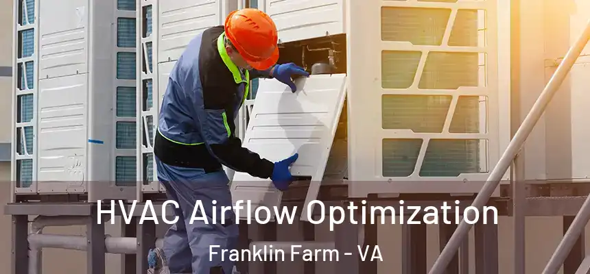  HVAC Airflow Optimization Franklin Farm - VA