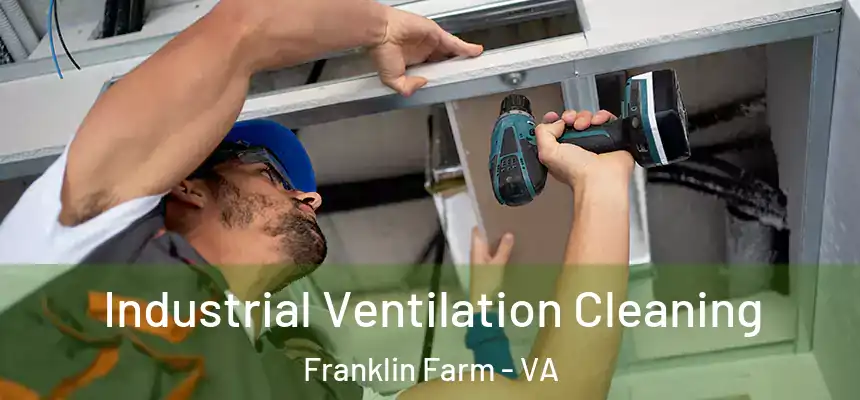  Industrial Ventilation Cleaning Franklin Farm - VA
