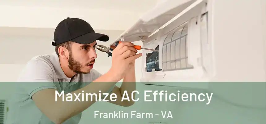  Maximize AC Efficiency Franklin Farm - VA