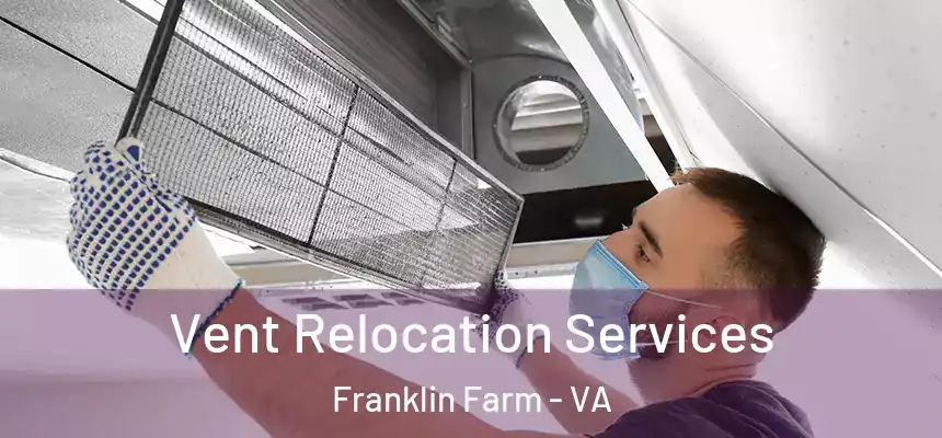  Vent Relocation Services Franklin Farm - VA